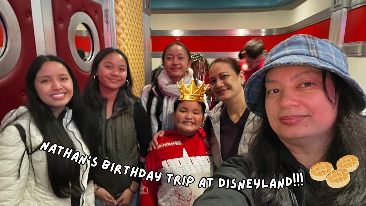 NATHAN’S BIRTHDAY TRIP AT DISNEYLAND!! 🥳🎉🎂