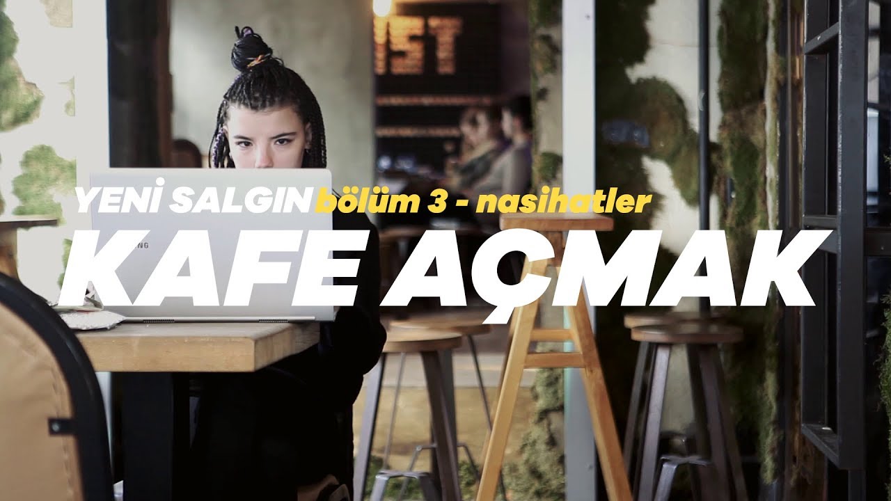yeni salgın: kafe açmak (bölüm 3 - nasihatler)