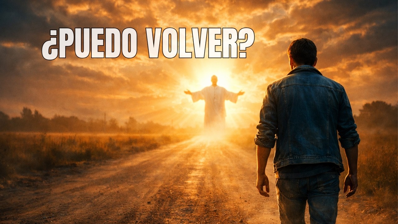 ¿Es Demasiado Tarde Para Volver a Dios? | La Historia del Hijo Pródigo