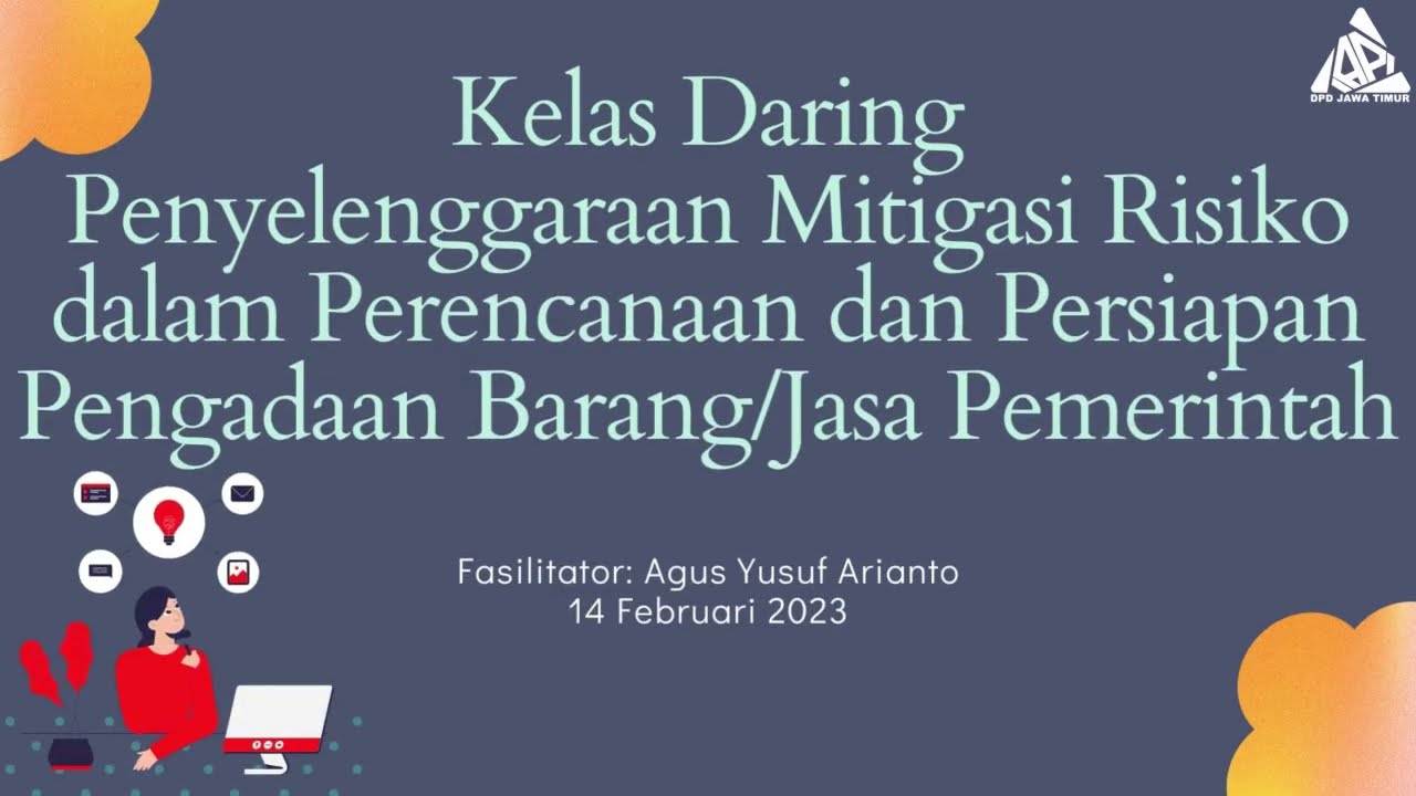 Penyelenggaraan Mitigasi Risiko dalam Perencanaan dan Persiapan PBJ Pemerintah (DPD IAPI Jawa Timur)