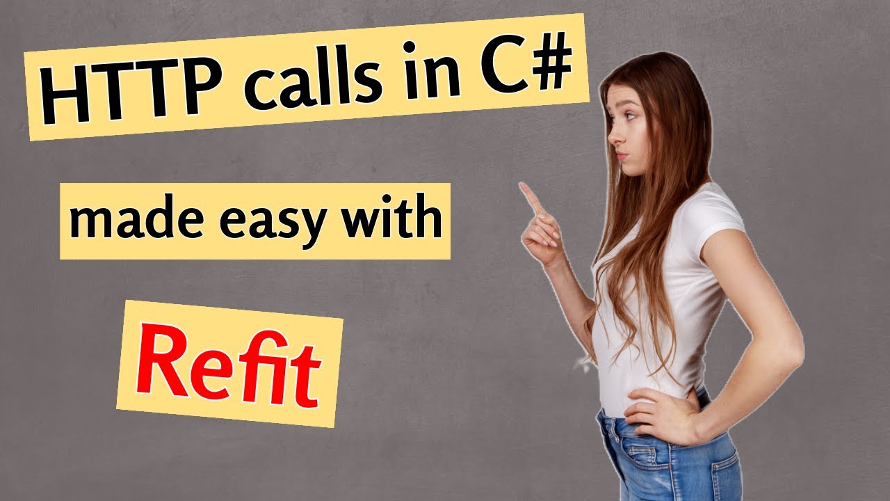 How To Call Web APIs In C# With Refit