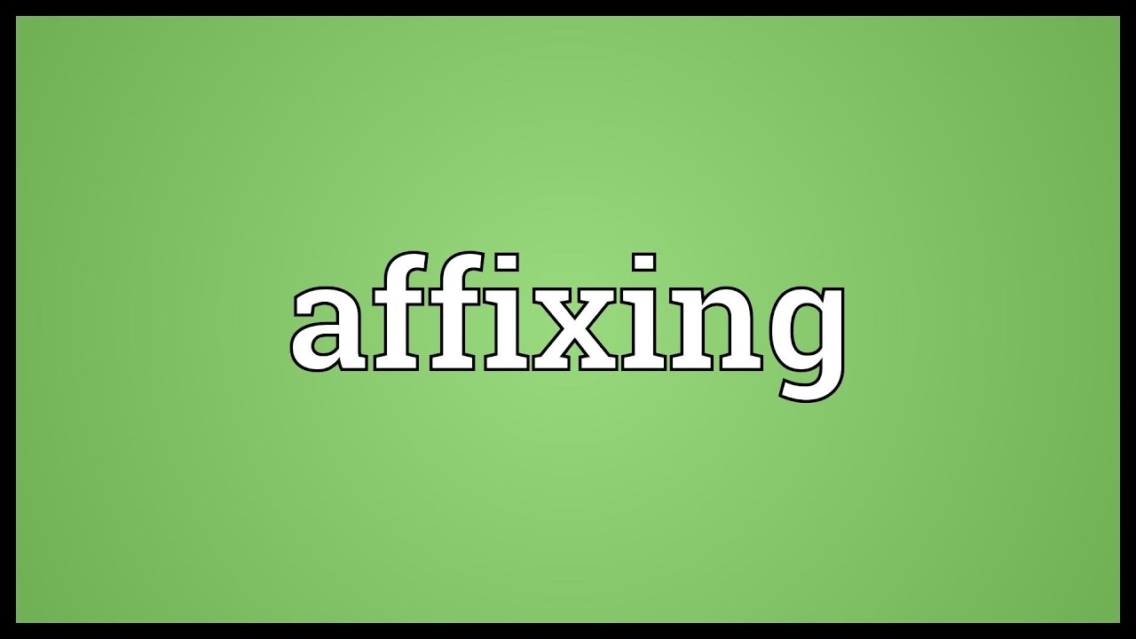 Affixing Meaning