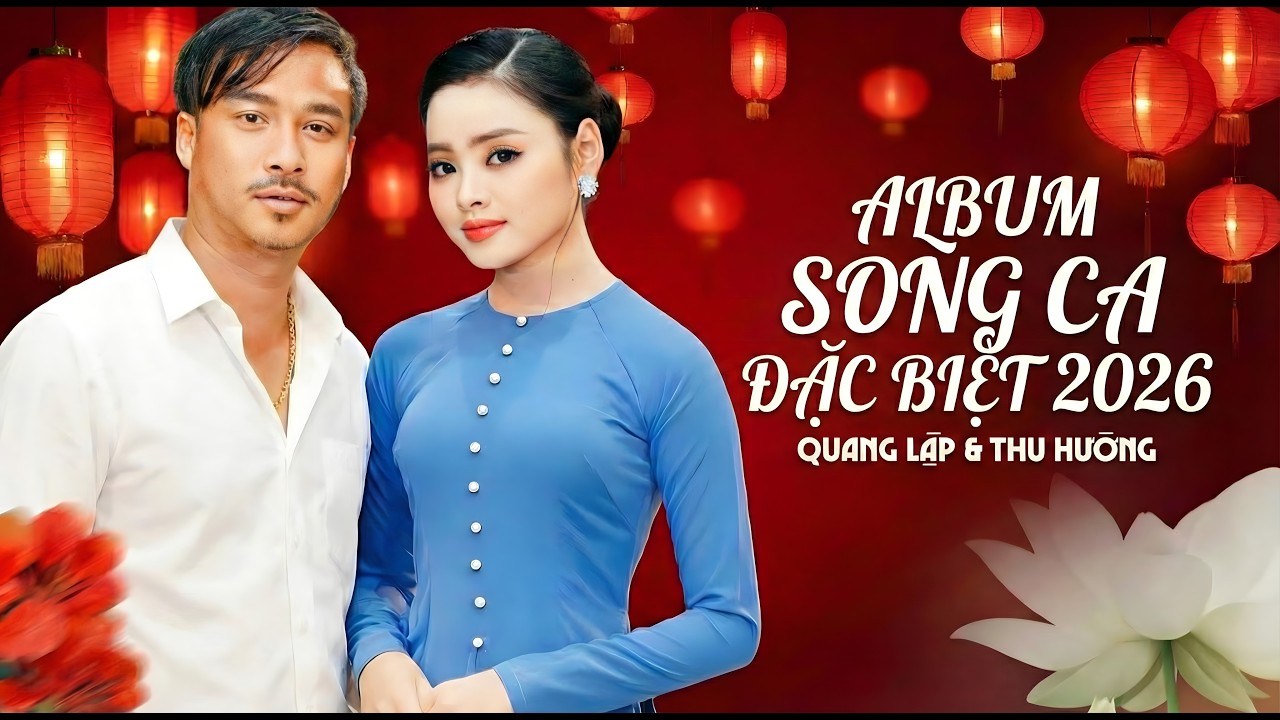 Album Song Ca Đặc Biệt 2026 - Cặp Đôi Quang Lập Thu Hường - Liên Khúc Ngày Buồn & Mất Nhau Rồi