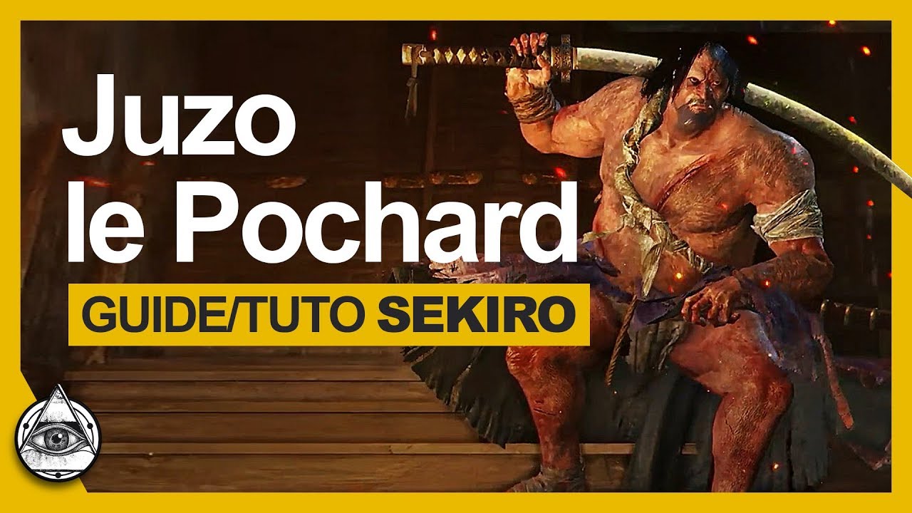 GUIDE-TUTO SEKIRO † Tuer Juzo Le Pochard facilement † FR