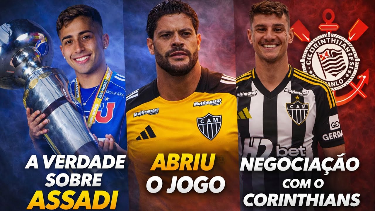 ⚠️ A VERDADE SOBRE LUCAS ASSADI NO ATLÉTICO 🎯 GALO VAI NEGOCIAR  🔥 ABRIU O JOGO SOBRE O HULK #galo