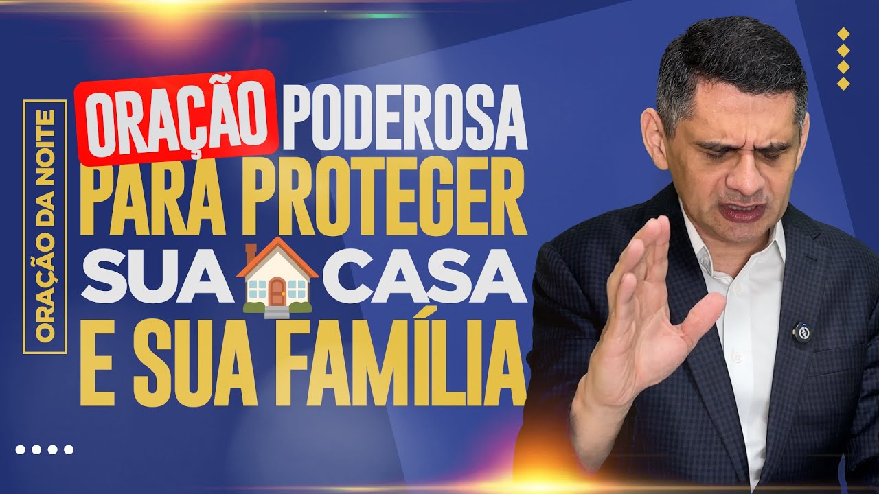 Oração da Noite 🙏🏼 ORAÇÃO PODEROSA PARA VENCER GUERRA ESPIRITUAL E PROTEGER SUA CASA E SUA FAMÍLIA