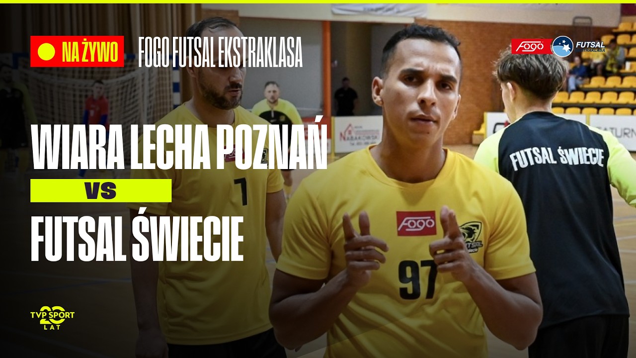 TRANSMISJA: WIARA LECHA POZNAŃ - FUTSAL ŚWIECIE. FOGO FUTSAL EKSTRAKLASA