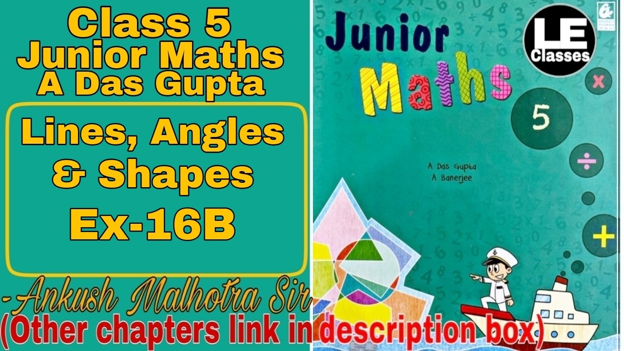 Lines, Angles & Shapes Exercise 16B | Class 5 Junior maths A Das Gupta Ex 16B | Bharati Bhawan