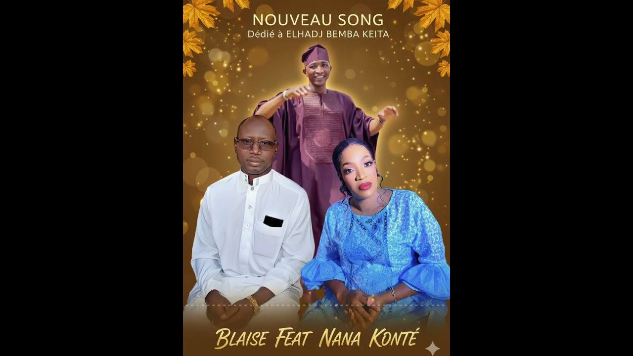 BLAISE FEAT NANA KONTE (ELHADJ BEMBA KEITA)