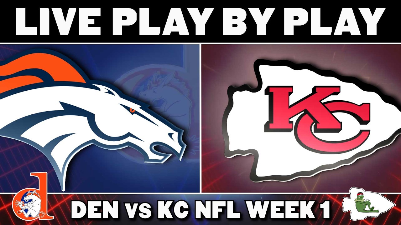 Broncos vs Chiefs: Live Play by Play & Reaction