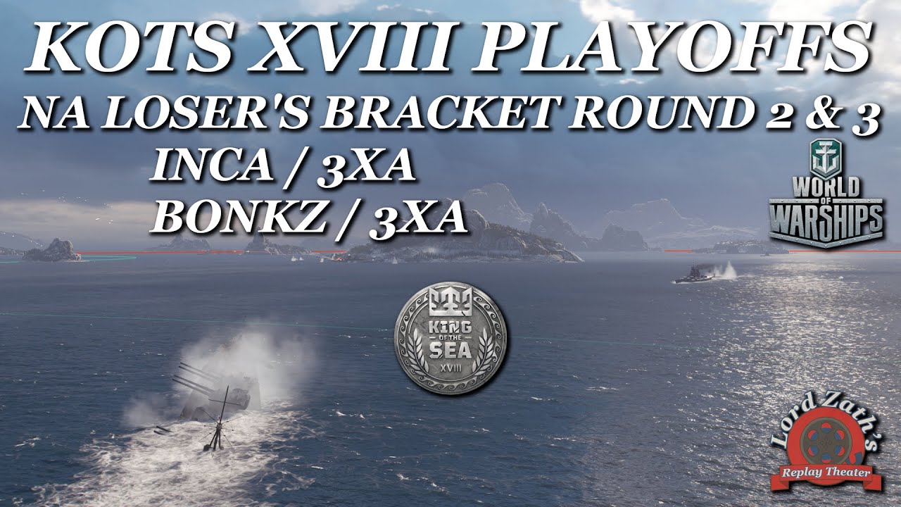 KOTS XVIII Playoffs LB Round 1 | INCA vs 3XA & BONKZ vs 3XA | World of Warships 2025 Tournament