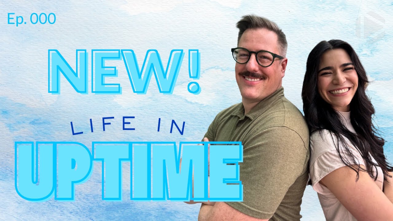 Announcing Life In Uptime, a New Podcast to Get You Started on Your IT Journey