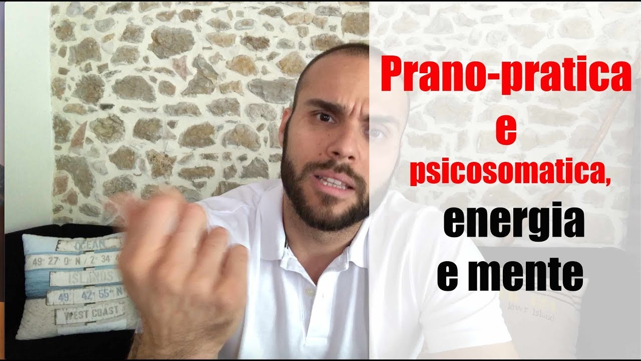 Prano-pratica e psicosomatica, energia e mente