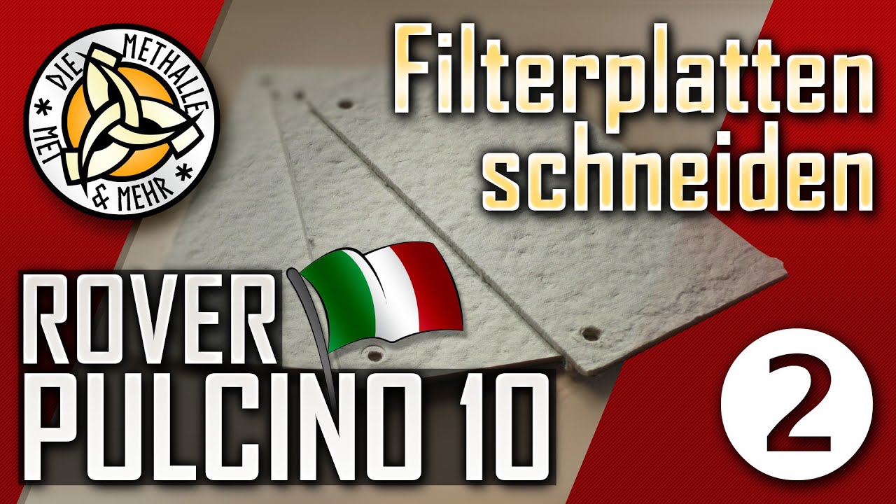 Rover Pulcino 10 - Teil 2 - Filterplatten schneiden