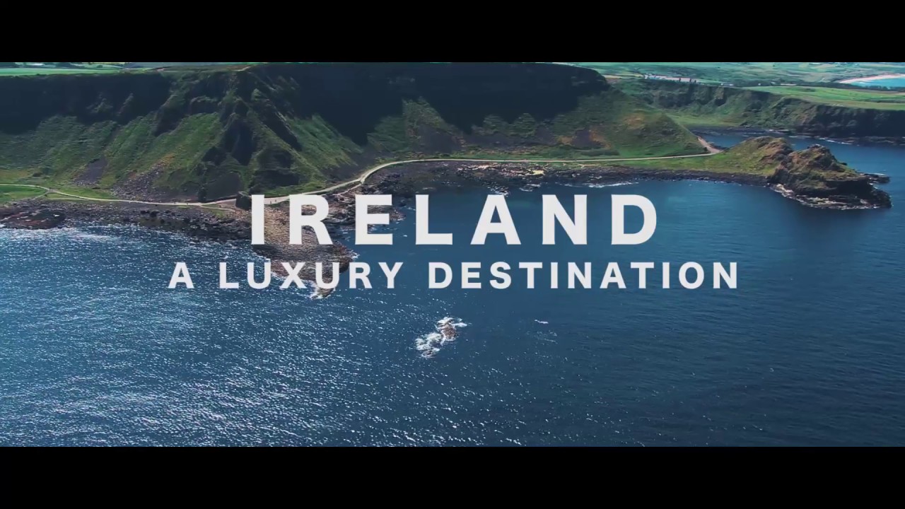 Ireland – a luxury destination