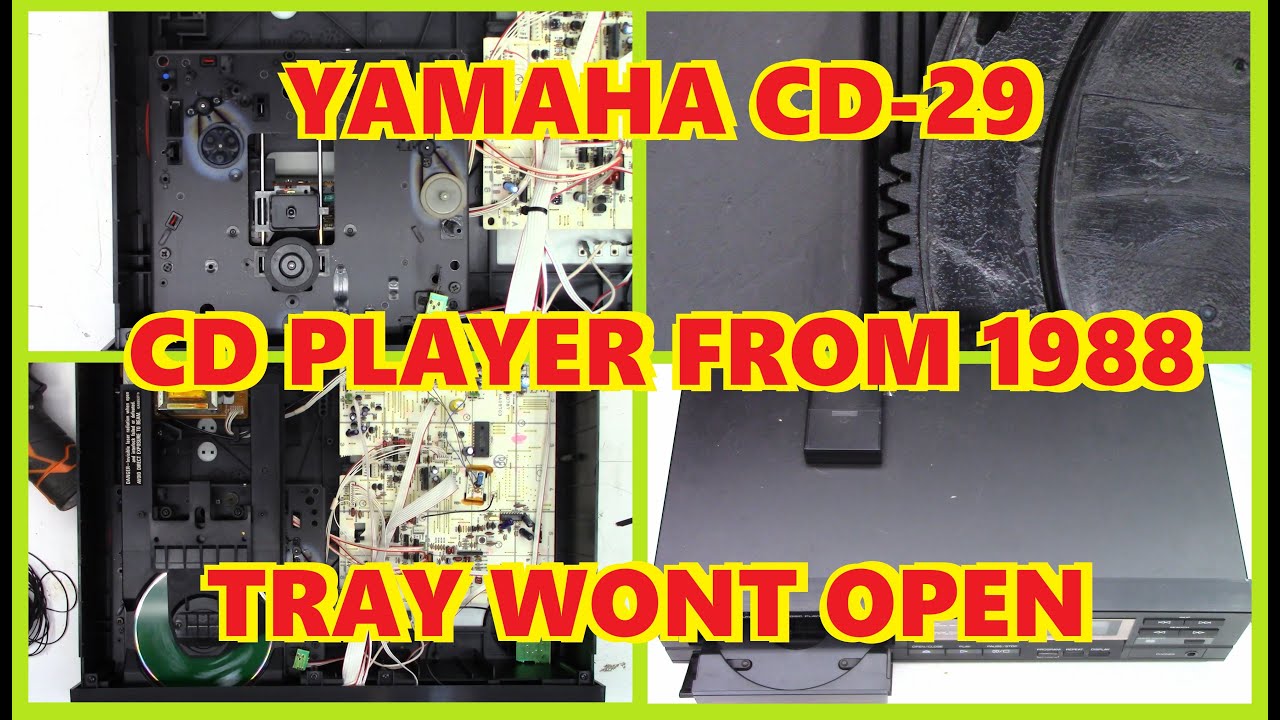 YAMAHA CD-29 CD PLAYER FROM 1988   TRAY WONT OPEN    SIMPLE FIX REPAIR