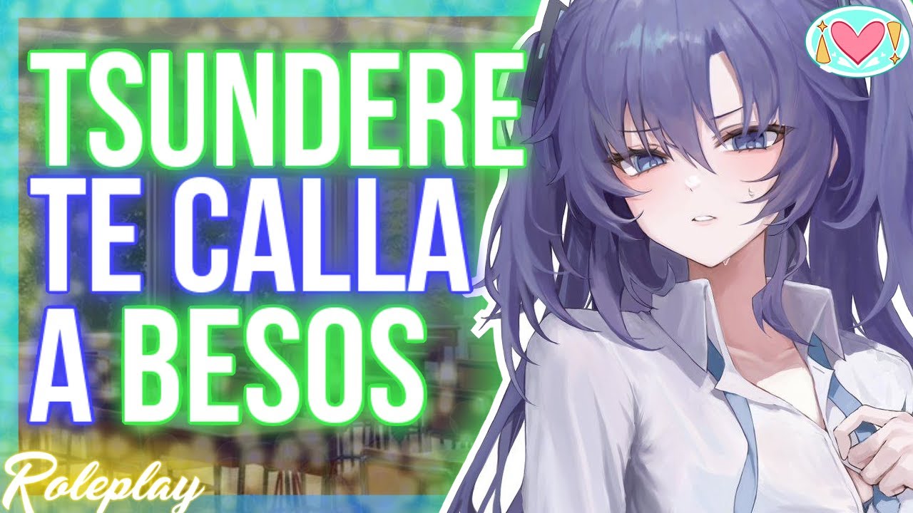 ASMR Roleplay | Chica TSUNDERE te calla a BESOS |Español