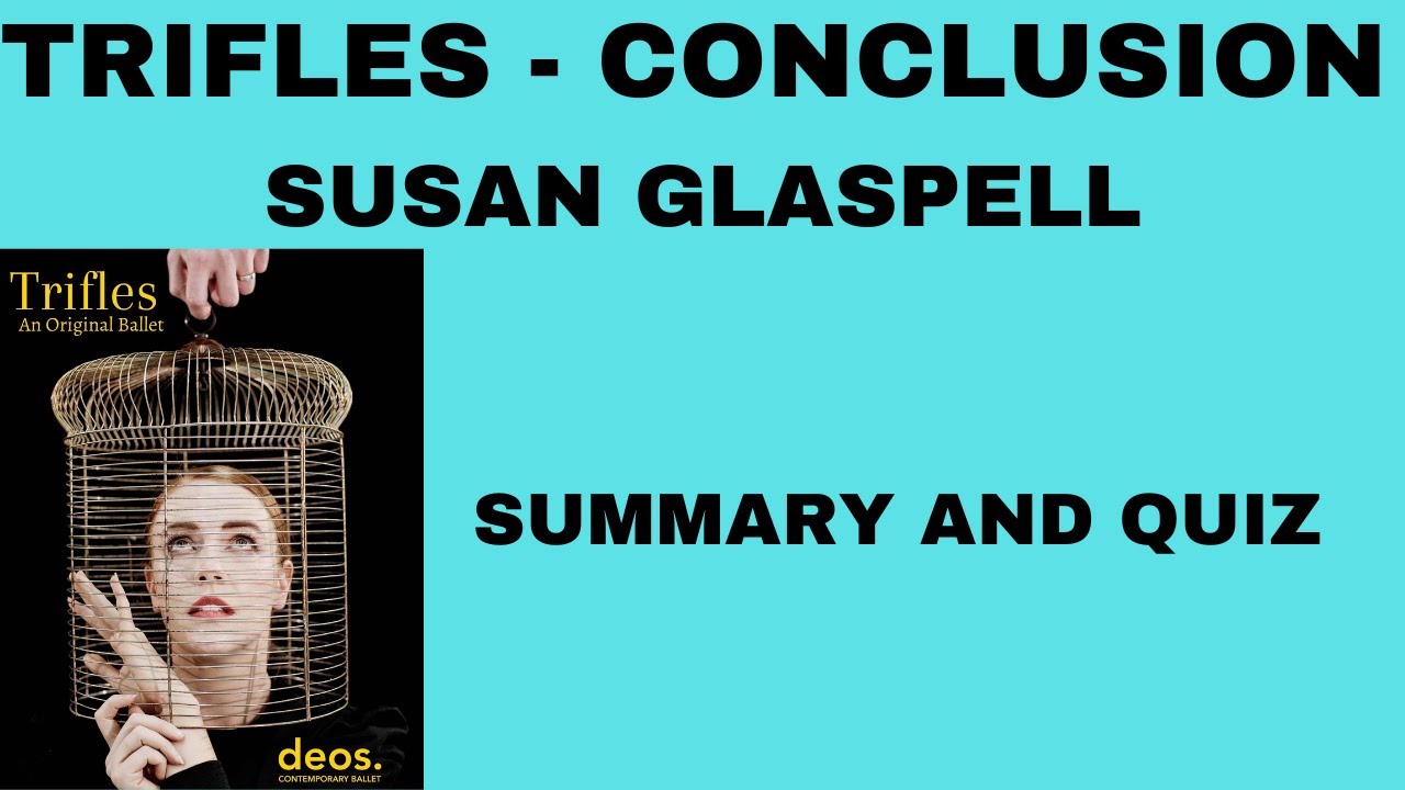 Trifles - Conclusion