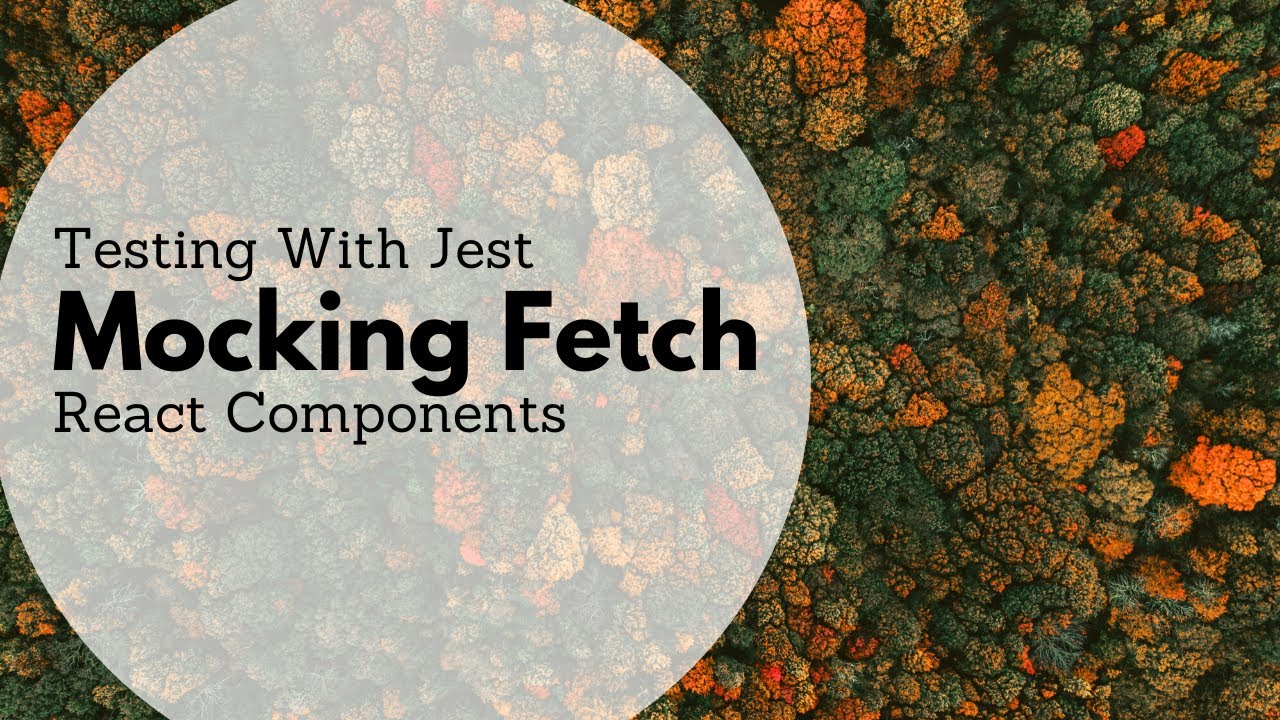 Mocking Fetch in React Components