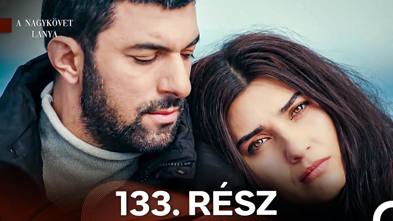 A Nagykövet lánya 133. Rész (Magyar Szinkron)