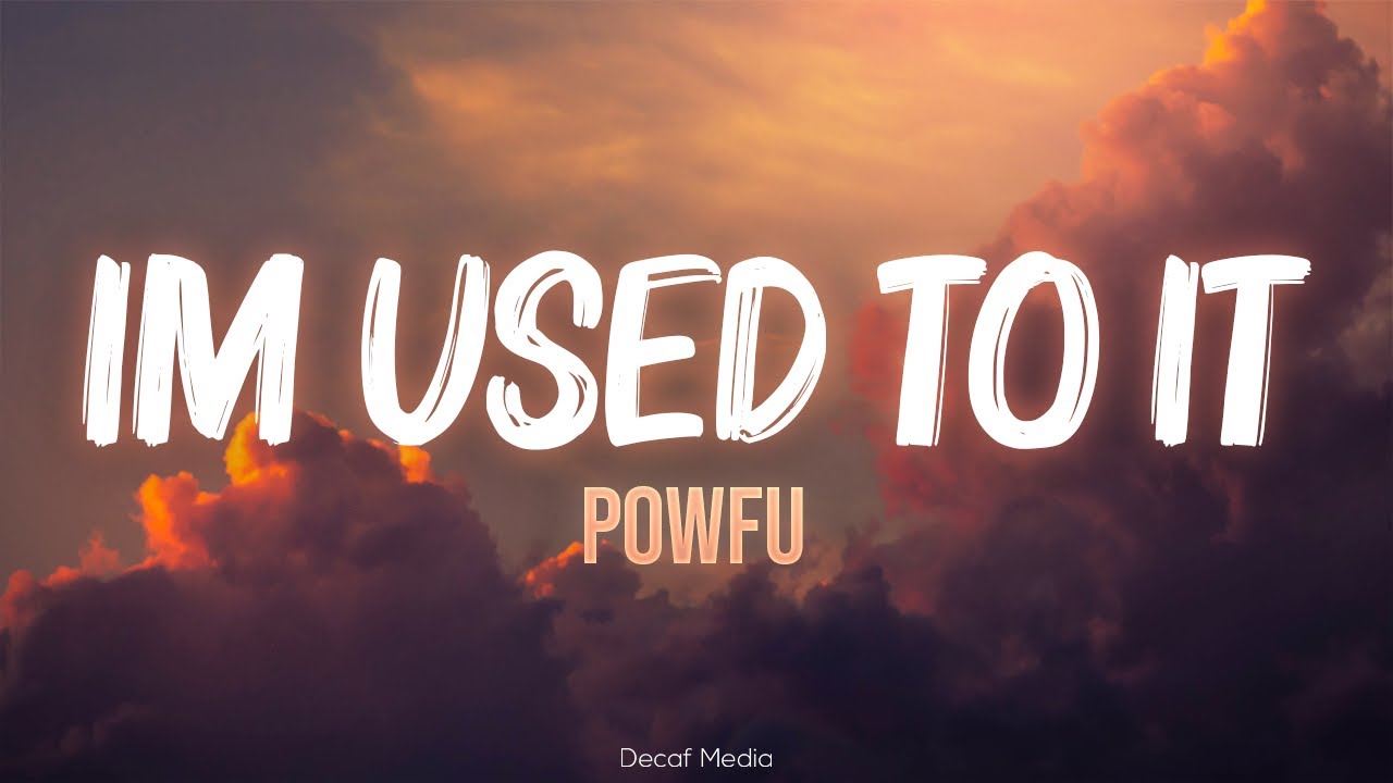 Powfu - im used to it (Lyrics)