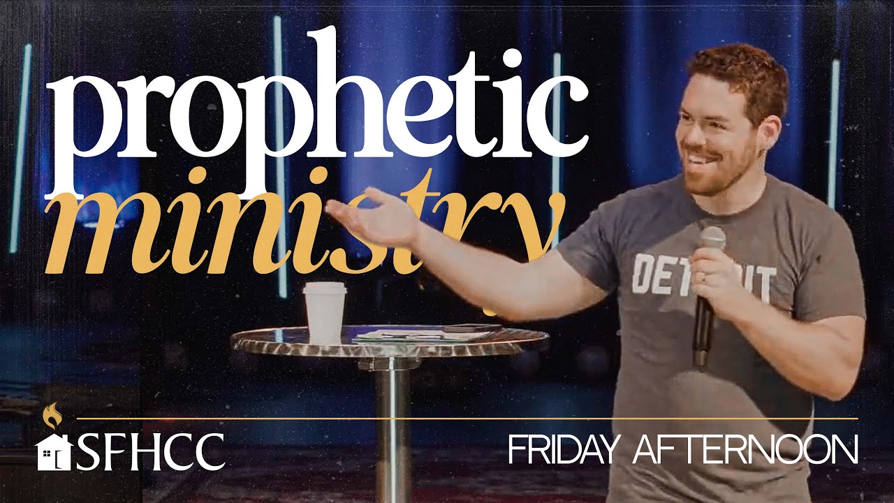 Prophetic Ministry | JonMark Baker - SFHCC Friday Afternoon