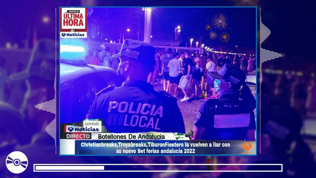 FERIAS ANDALUCIA 2022  (CHRISTIANBREAKS & TROYA BREAKS FT TIBURON FIESTERO)