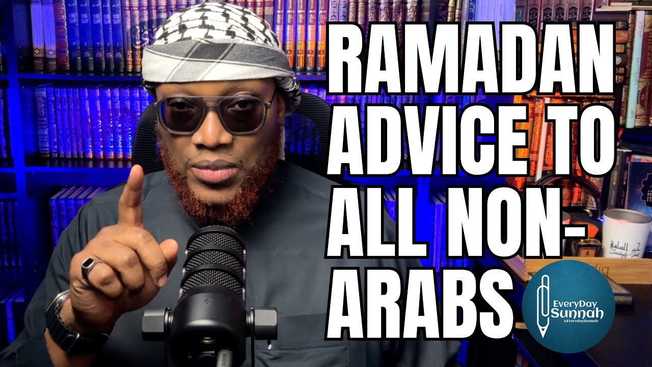 Ramadan Advice To All Non-Arabs By Abu ‘Abdis Salaam Siddiq Al Juyaanee