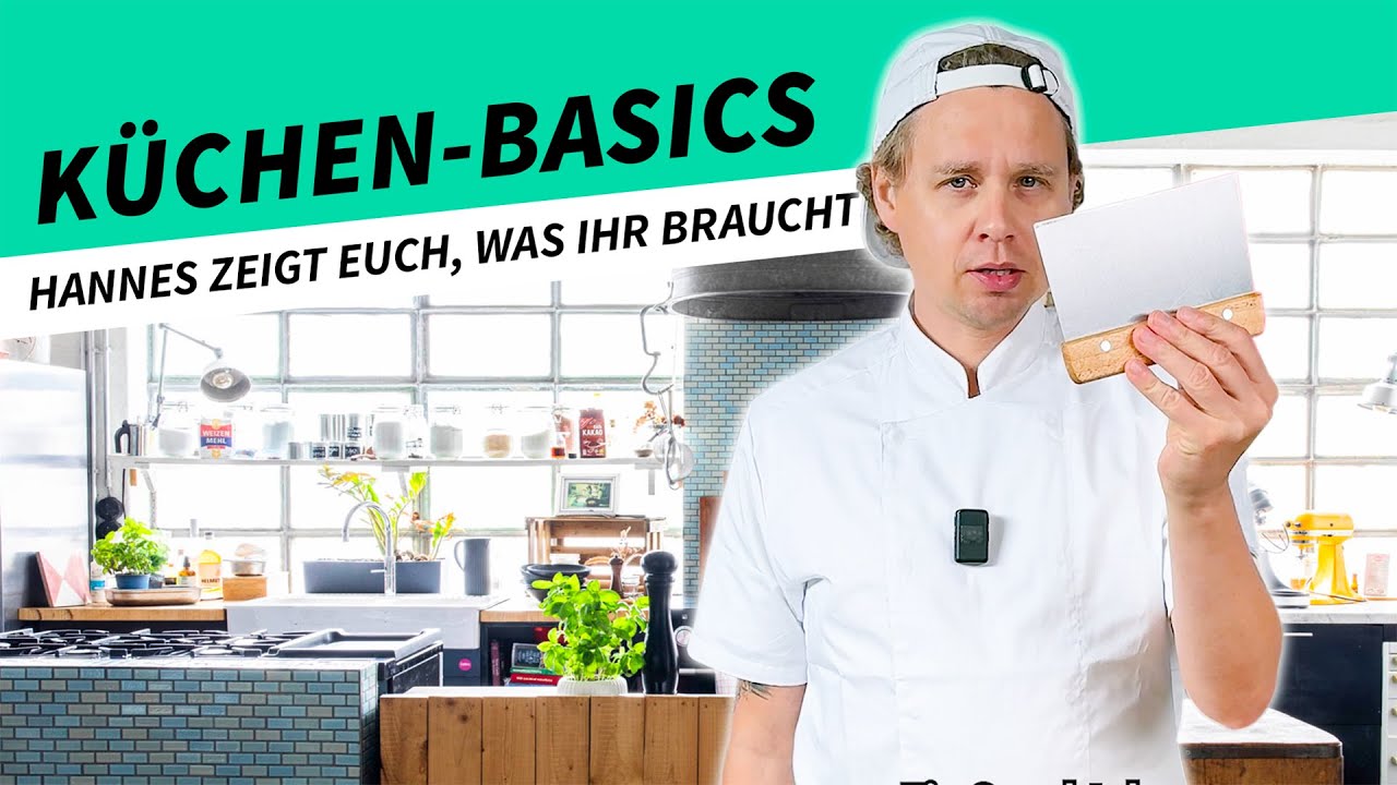 Küchen-Basics – Hannes zeigt euch, was ihr braucht