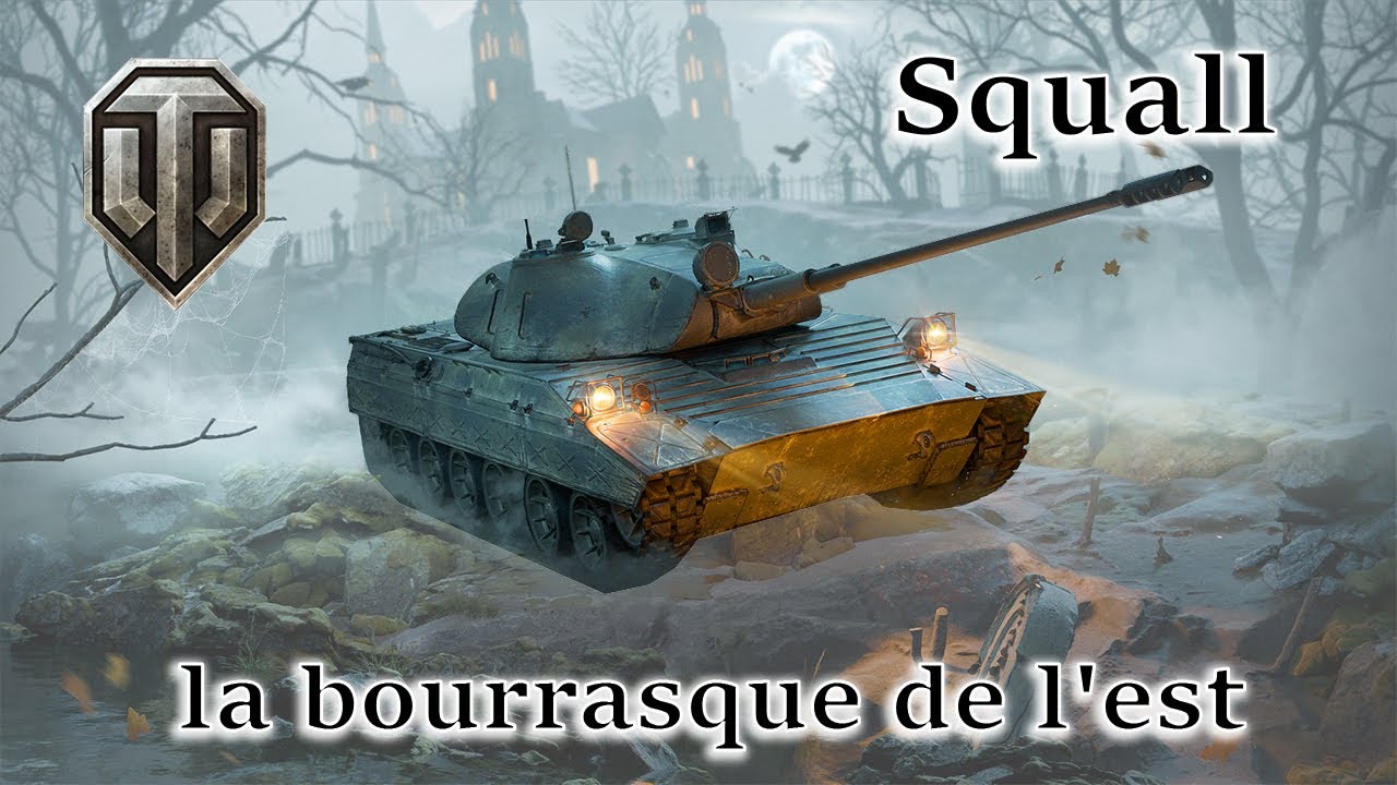 World of Tank_ le squall : la bourrasque de l'est _EP 174 : commenté