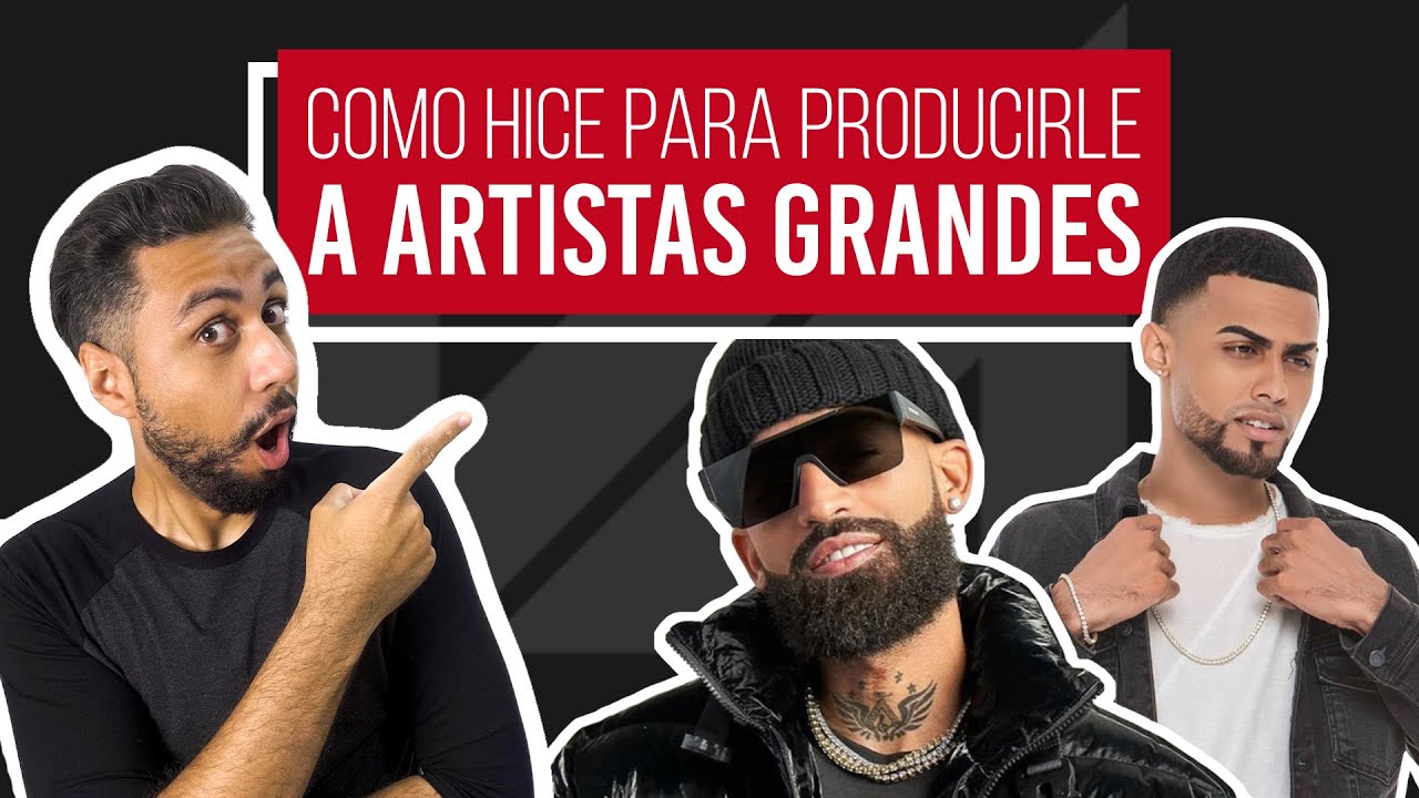 Como PRODUCIRLE a cantantes FAMOSOS?