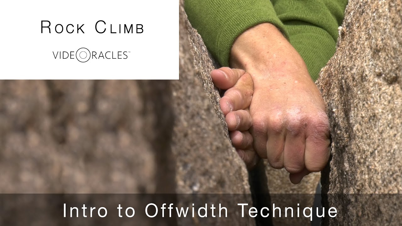 Crack Climbing: Intro To Offwidth Technique