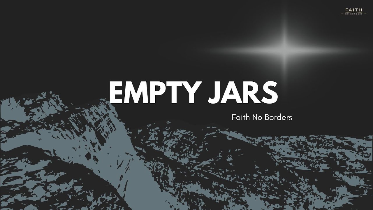 EMPTY JARS  by Faith No Borders