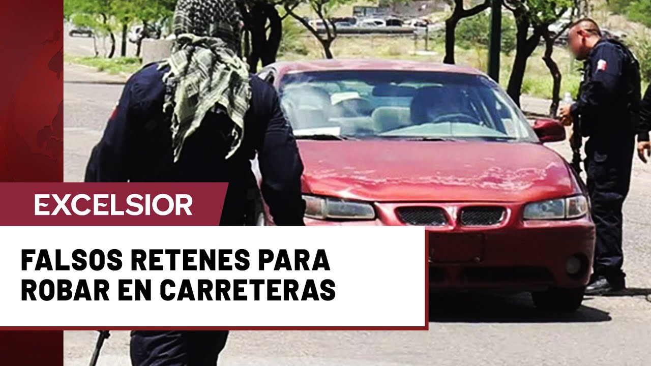 Falsos retenes en carreteras, una trampa para asaltar a automovilistas