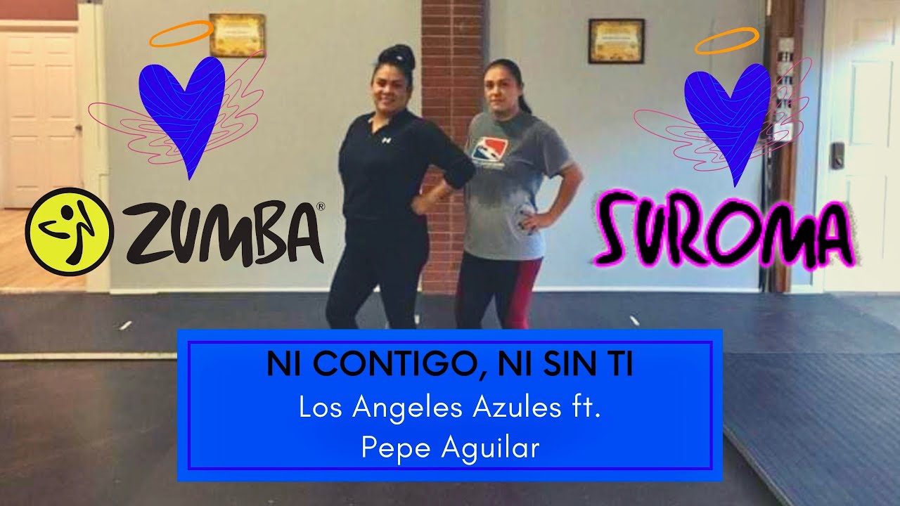 Los Ángeles Azules - Ni Contigo, Ni Sin Ti ft. Pepe Aguilar | ZUMBA