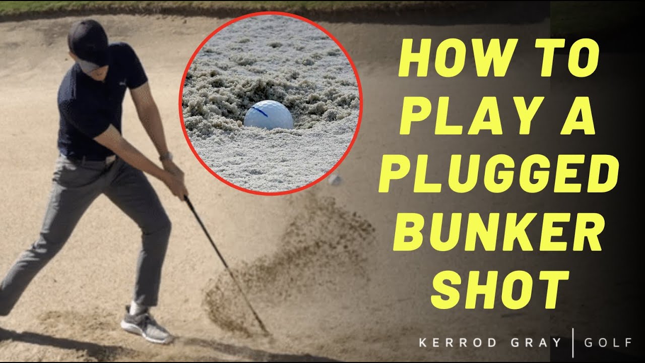 HOW TO PLAY A PLUGGED BUNKER SHOT