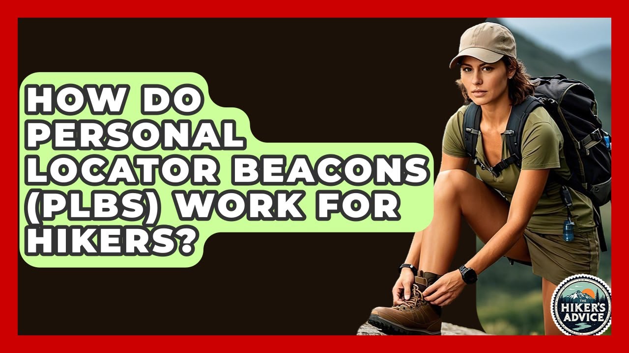 How Do Personal Locator Beacons (PLBs) Work For Hikers? - The Hiker's Advice