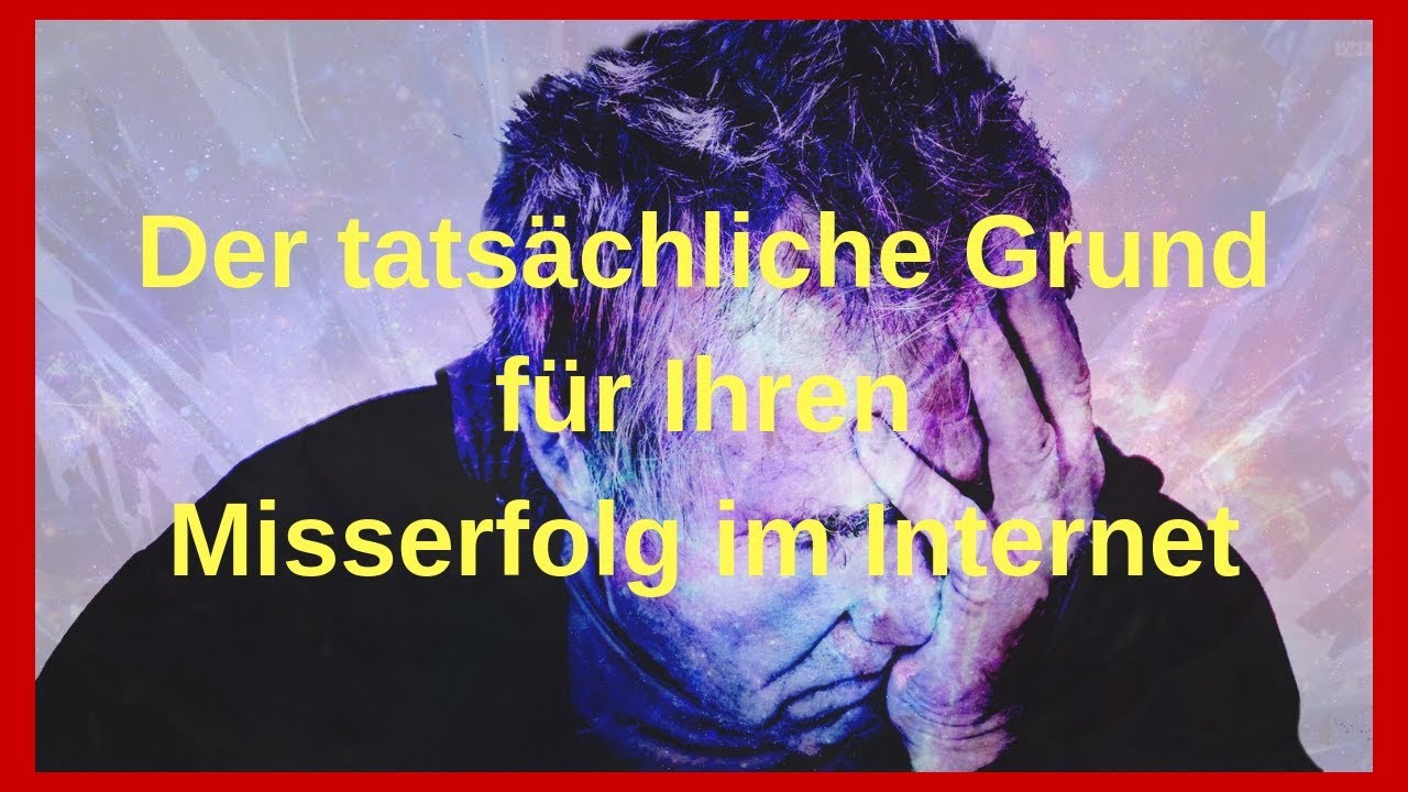 Online Erfolg - Warum gelingt es den meisten Menschen nicht im Internet erfolgreich zu werden?