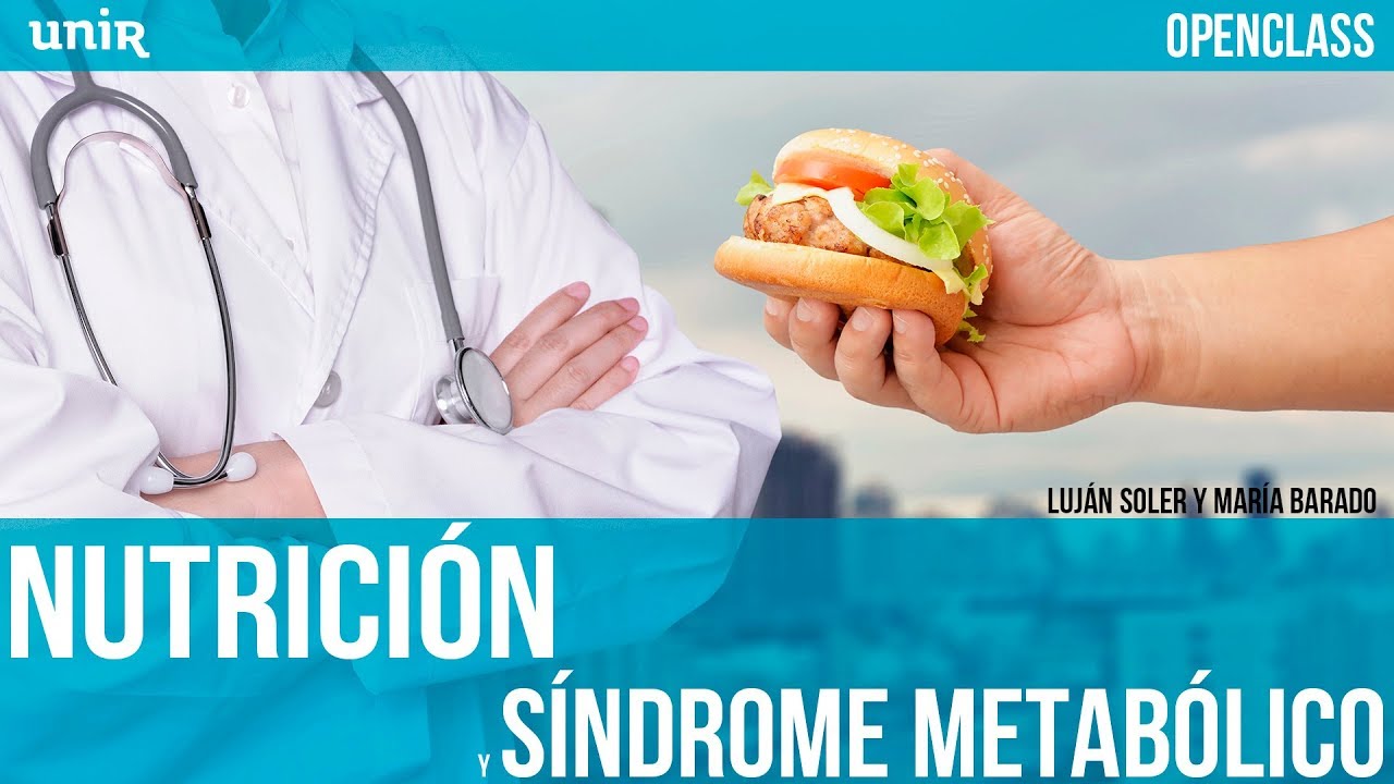 La nutrición y el síndrome metabólico | UNIR OPENCLASS