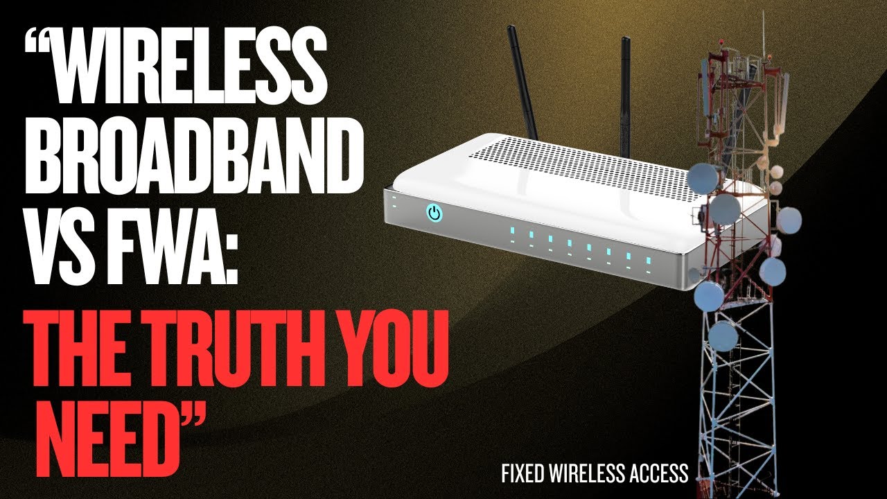Wireless Broadband vs FWA: The Truth You Need