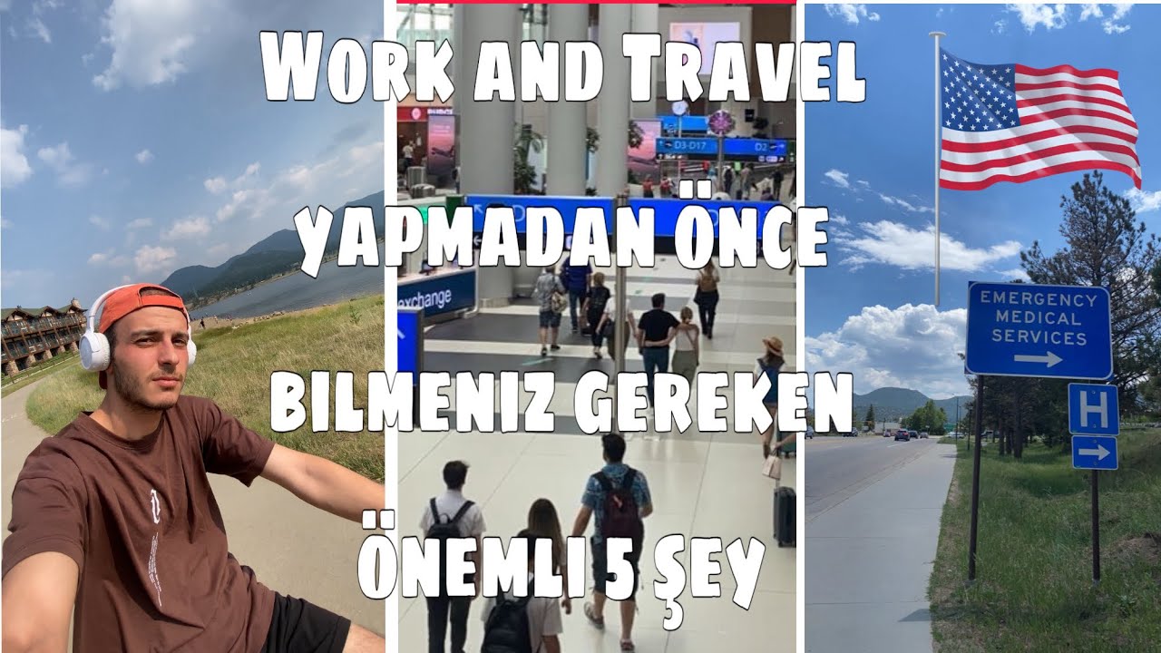Work and Travel yapmaya karar verdiysen bunları mutlaka bilmelisin.