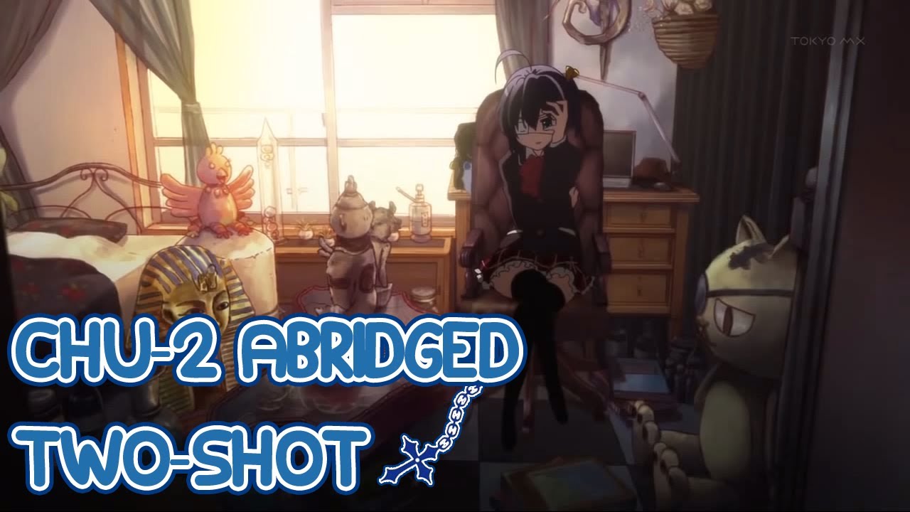 Chuunibyou Demo Koi Ga Shitai Abridged: Two-Shot