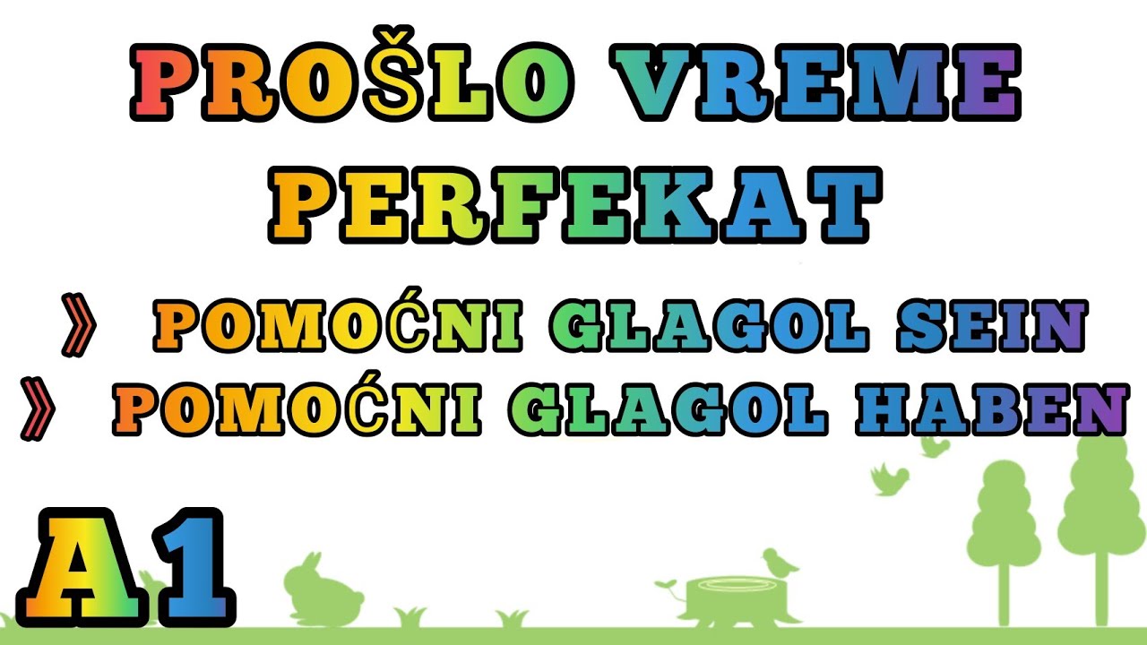 A1 LEKCIJA 37●UVOD U PROSLO VREME - PERFEKAT  ●PERFEKAT SA POMOCNIM GLAGOLIMA HABEN  I SEIN