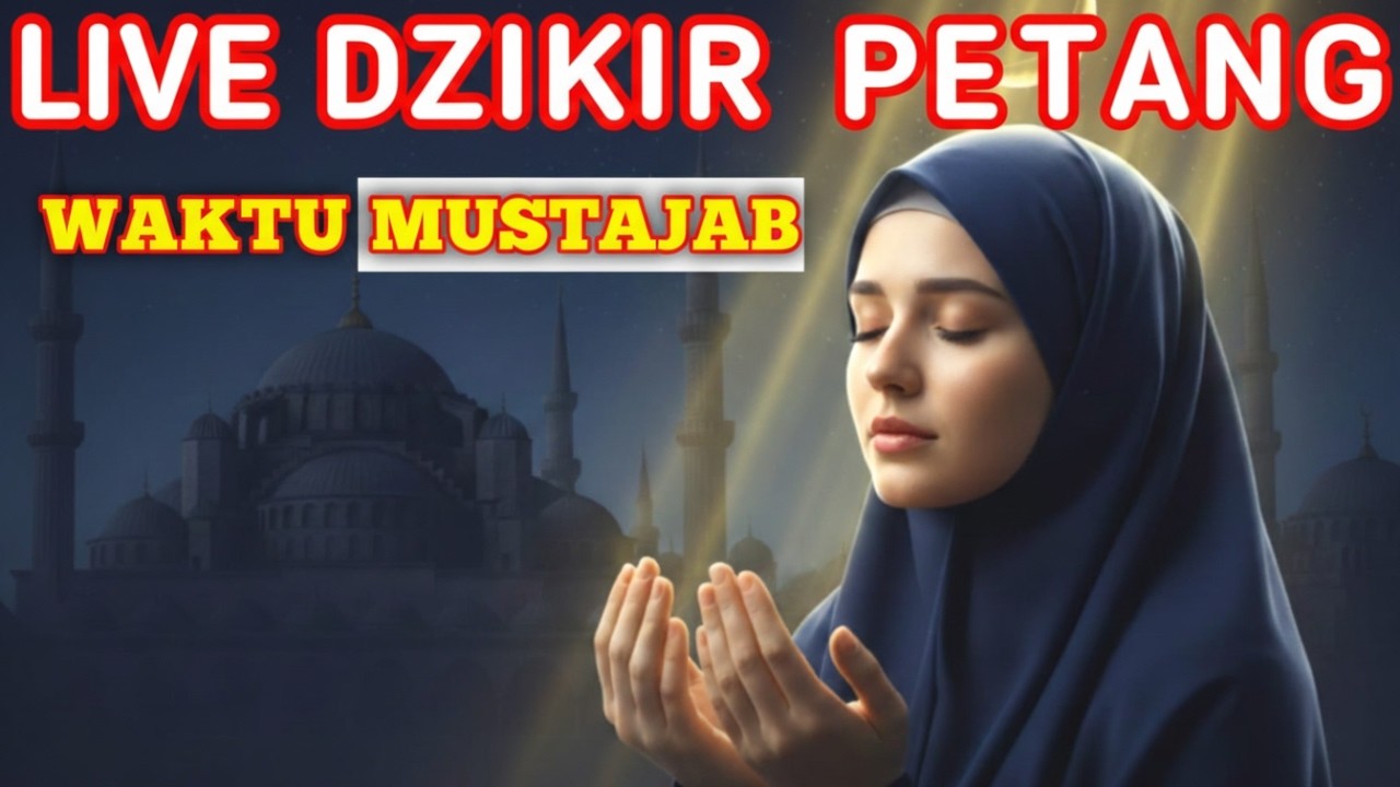 LIVE DZIKIR PETANG 🌙 WAKTU MUSTAJAB | Penarik Rezeki, Ketenangan & Ampunan Allah