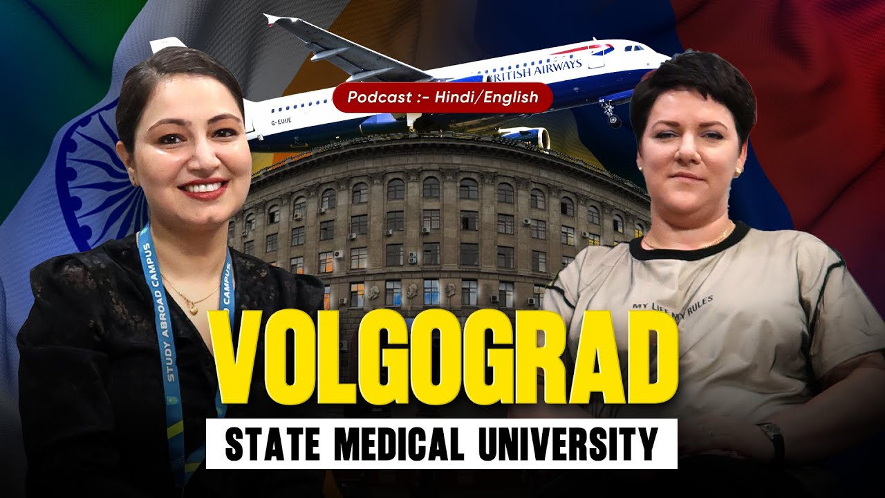 Volgograd State Medical University  | Exclusive PODCAST Regarding Fees Structure, Hostel & Reviews