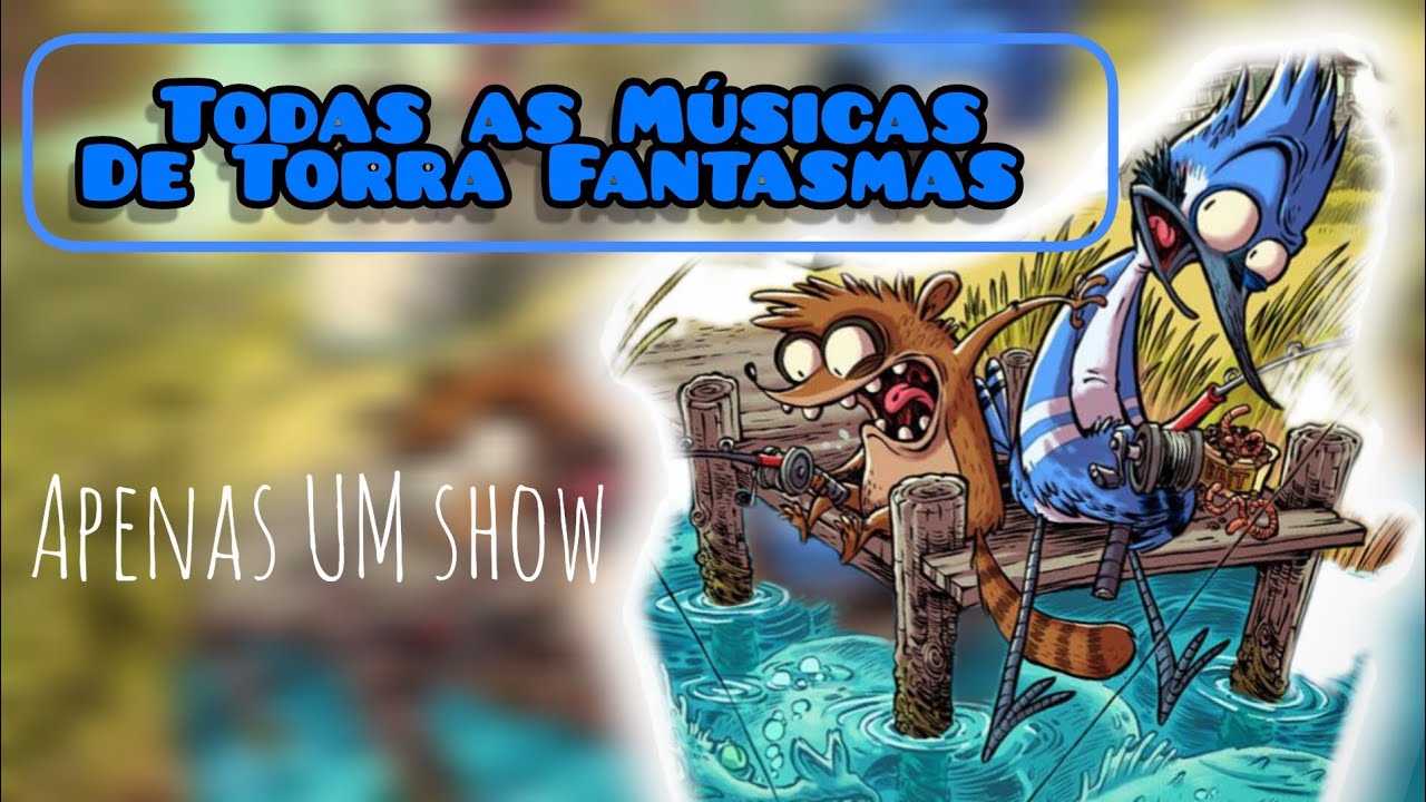 Todas as Músicas - Torra Fantasmas (ghost toasters) - Apenas Um Show - GamesMusic