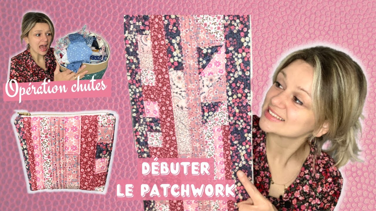 Débuter le patchwork , coudre avec des chutes de tissus une trousse 