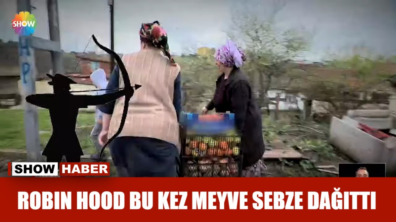 Robin Hood bu kez meyve sebze dağıttı