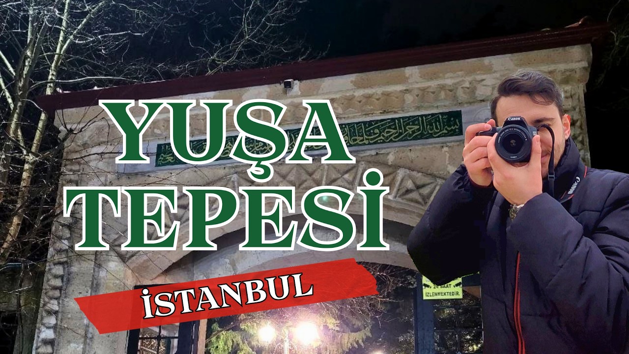 Hazreti Yuşa Tepesi| Beykoz-İstanbul
