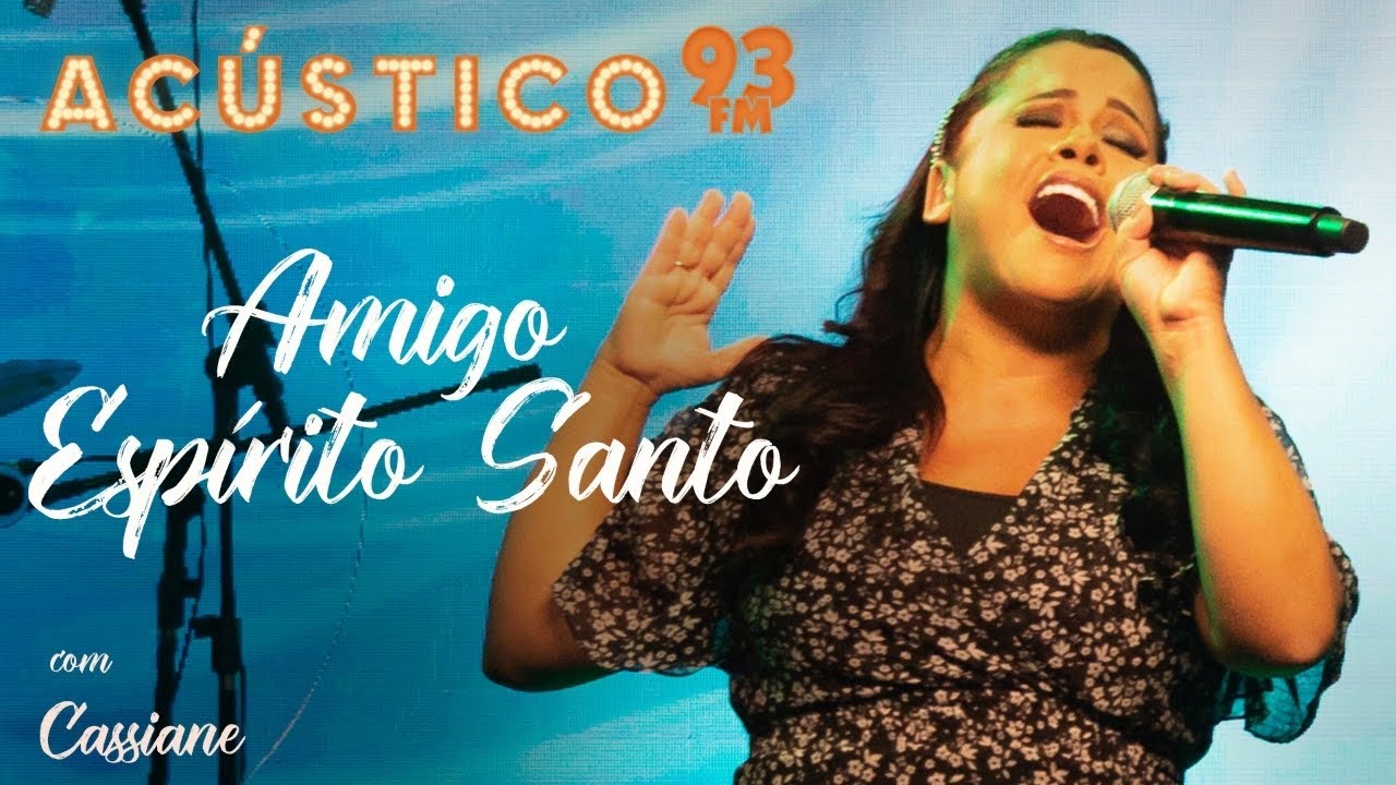 Cassiane - Amigo Espírito Santo - Acústico 93 - AO VIVO - 2021